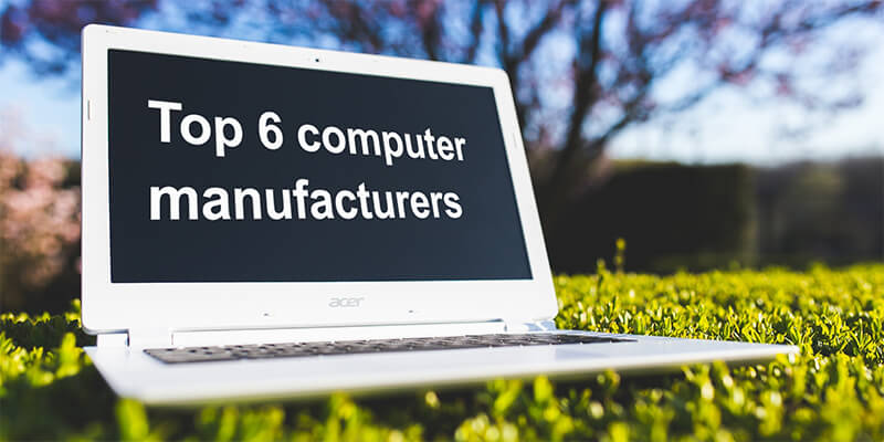 6 largest computer manufacturers